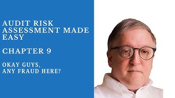 Okay Guys, Any Fraud Here - Chapter 9 - Audit Risk Assessment Made Easy