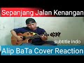 AlipBaTa - Sepanjang Jalan Kenangan - finger Style Reaction subtitle indo