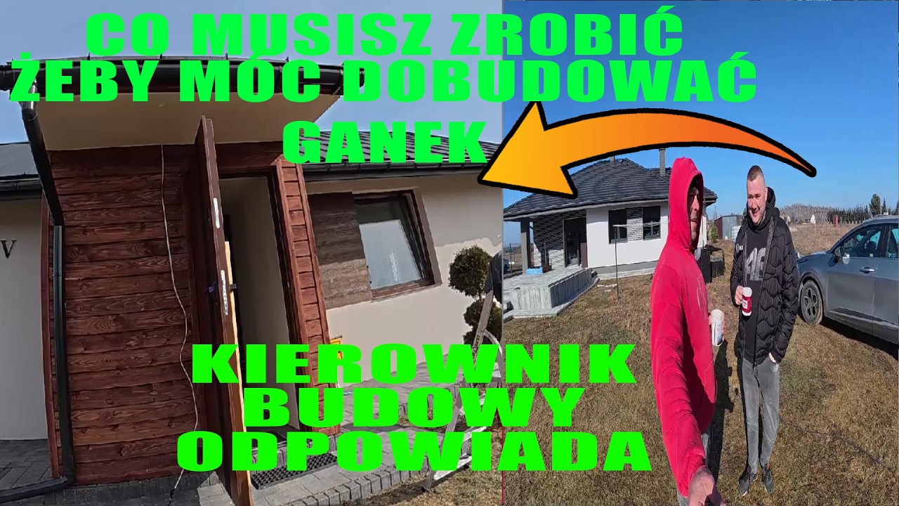 Dobudowa ganku. Co musisz wiedzieć? Kierownik budowy tłumaczy. Budowa domu systememem gospodarczym.