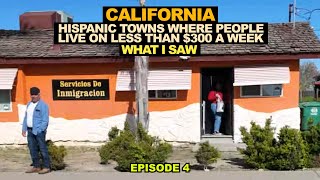 Hispanic Towns Where People Live On LESS THAN $300 A Week - What I Saw In Rural CALIFORNIA