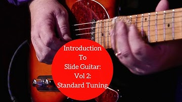 Introduction To Slide Guitar: Vol 2 - Standard Tuning