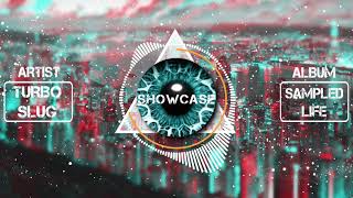 Turbo Slug - Showcase [Sampled Life, 2018] #free #noncopyrighted #music #download