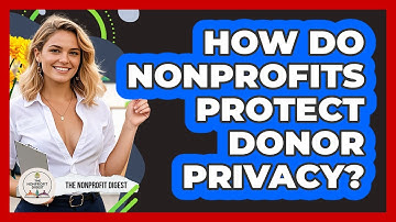 How Do Nonprofits Protect Donor Privacy?