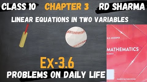 RD SHARMA Ex-3.6 | Class 10 maths | Chapter 3 | Pair of Linear equations in two variables