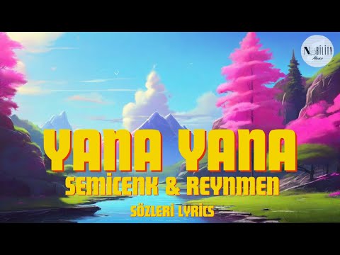 Renymen \u0026 Semicek - Yana Yana (Sözleri Lyrics)