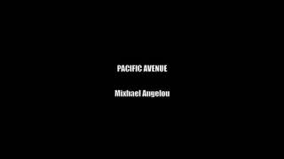 Pacific Avenue by Mixhael Angelou