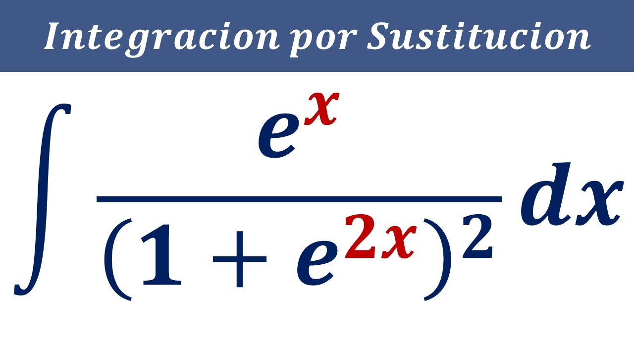 Como Resolver Integral E x 1 e 2x 2 Dx Integraci n Por Sustituci n O como-resolver-integral-e-x-1-e-2x-2-dx-integraci-n-por-sustituci-n-o