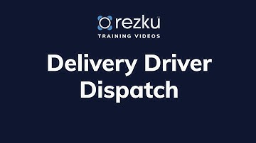 Delivery Driver Dispatch | Rezku POS Training