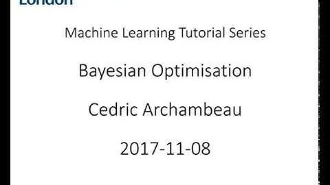 ML Tutorial: Bayesian Optimization (Cedric Archambeau)