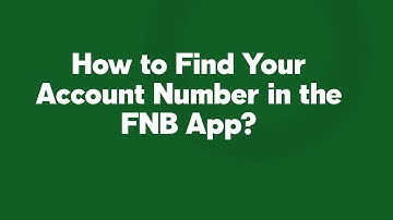 How to Find Your Account Number in the FNB App?
