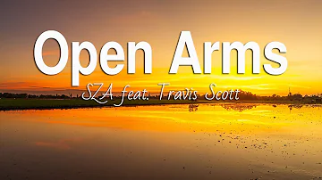 SZA - Open Arms (Lyrics) ft. Travis Scott