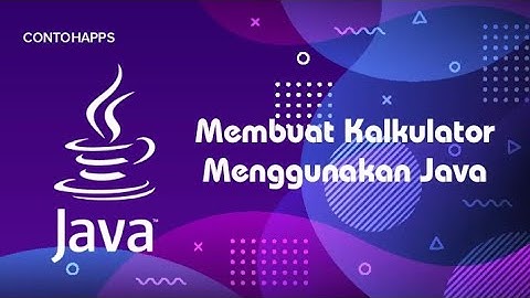 Cara Membuat Kalkulator Sederhana Menggunakan Java