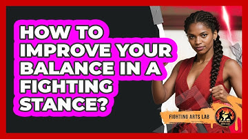 How To Improve Your Balance In A Fighting Stance?