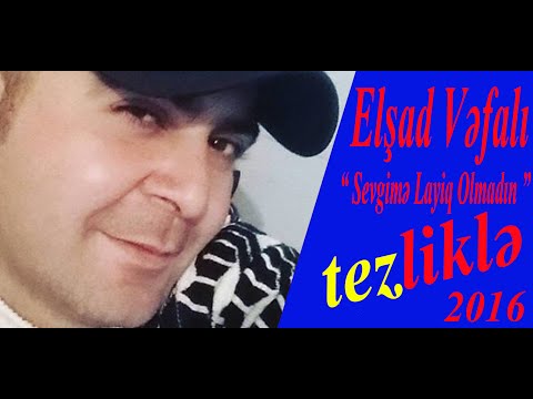 Elsad Vefali - Sevgime Layiq Olmadin -  ( Official Audio 2016  -  Tezlikle )