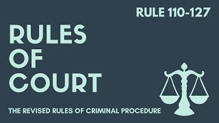 The Revised Rules on Criminal Procedure  Rules 110127 of the Rules of Court