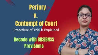 Perjury V.contwmpt Of Court Trial Procedure Explained With Bnss Provisions