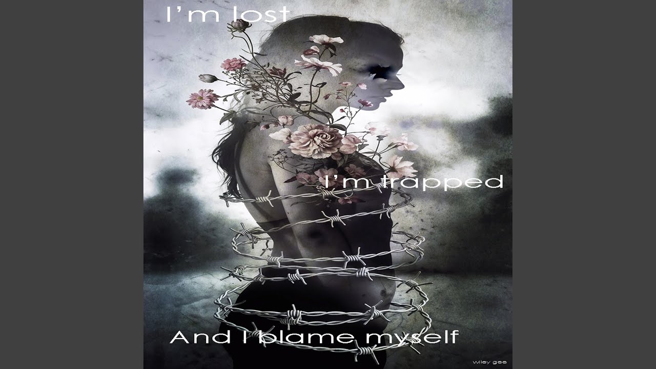 I'm lost, I'm trapped and I blame myself YouTube