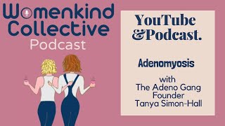 Adenomyosis. With the founder of the Adeno Gang, Tanya Simon-Hall by Womenkind Collective 5 views 2 weeks ago 40 minutes