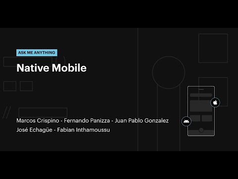 AMA: Native Mobile (English)