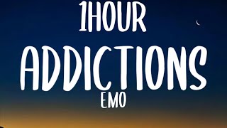 Emo - Addictions (1HOUR)Lyrics) [From The Next 365 Days]