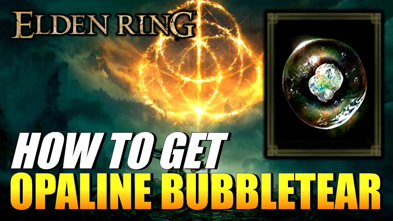 Elden Ring - How To Get Opaline Bubbletear / Opaline Bubbletear Location (Tear)