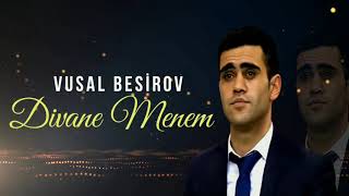 Vusal Besirov — Divane Menem