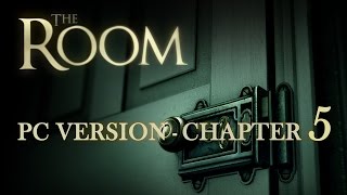 The Room PC Game Walkthrough Chapter 5 | HD 720p