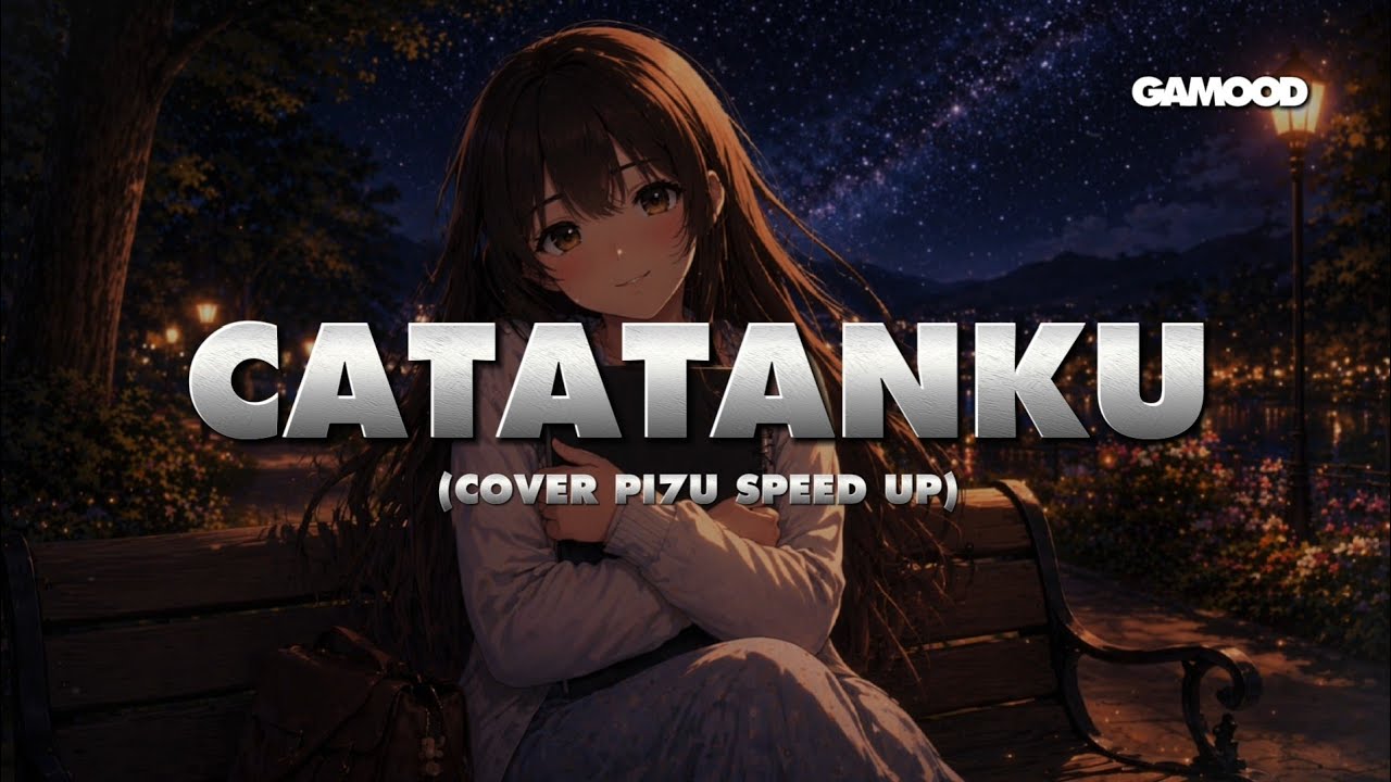 CATATANKU - MELLY GOESLAW \u0026 BAIM COVER by PI7U AI LYRIC SPEED UP