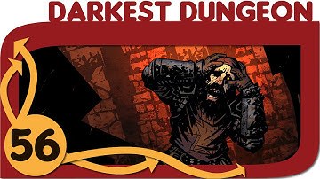 Darkest Dungeon - Ep. 56 - Return to the Dungeon - Gameplay - Let