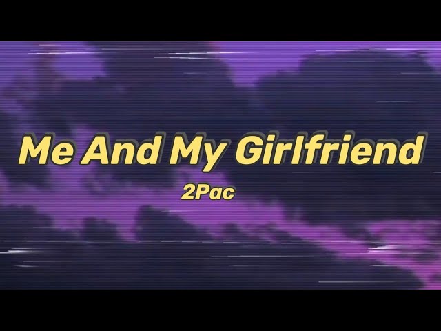 2Pac - Me And My Girlfriend (Lyrics) [ TikTok ] | All i need in this life of sin | class=