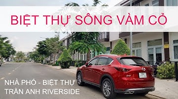 Cập nhật hạ tầng dự án Trần Anh Riverside Bến Lức | nhà phố biệt thự mini ven sông Vàm Cỏ Đông