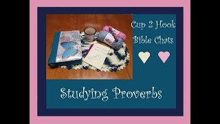 Cup 2 Hook Bible Chats: Proverbs 21- Peace in the Home, Prosperity in Life, Preparation for Battle