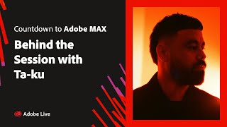 Countdown to Adobe MAX: Behind the Session with Ta-ku