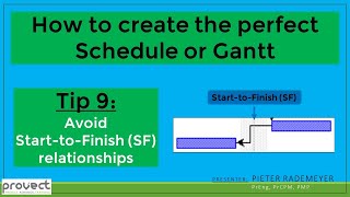 Tip 9: Avoid using the Start-to-Finish relationship in a project schedule or Gantt