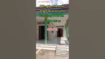 Bán gấp nhà vườn xã bình nhì gò công tây tiền giang,DT570m²+200 thổ cư,800tr đường xe hơi tới nhà