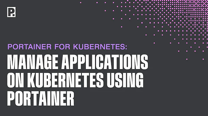 How to manage applications on Kubernetes using Portainer