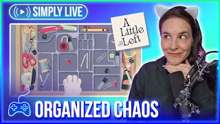 Organizing Things and No One Dies  🔴LIVE - A Little to the Left
