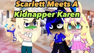 Scarlett Meets A Kidnapper Karen