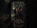 ECHOES OF US | Chapter 5: The First Meal and the First Echo | Gothic Romance Audiobook