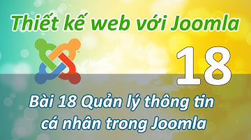 Sử dụng Joomla - Bài 18 Quản lý thông tin cá nhân trong Joomla