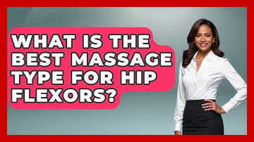 What Is The Best Massage Type For Hip Flexors? - Running Beyond Limits