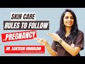 Skin Care Rules To Follow In Pregnancy - Dr Santoshi Nandigam