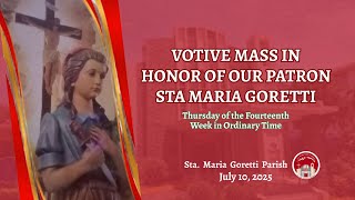  JULY 10, 2025 / VOTIVE MASS IN HONOR OF OUR PATRON STA MARIA GORETTI 