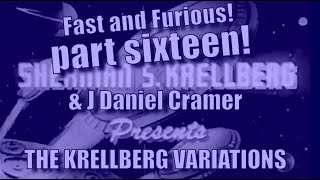 The Krellberg Variations, Part Sixteen