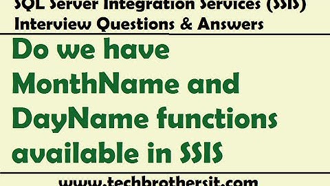 SSIS Interview Questions & Answers | Do we have MonthName and DayName functions available in SSIS