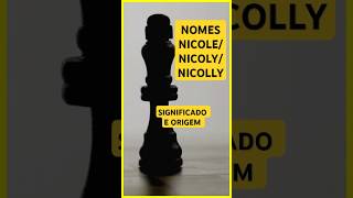 NOME NICOLE/ NICOLY/ NICOLLY - ORIGEM E SIGNIFICADO