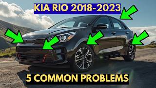 5 Most Common Problems of the Kia Rio 2018 - 2023