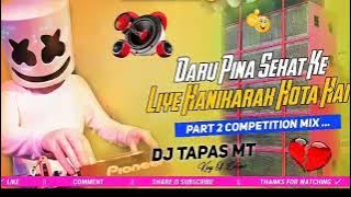 Daru Pina Sehat ke liye hani karak hota hai New Compilation Song Dj Tapas MT song winner Dj SarZen