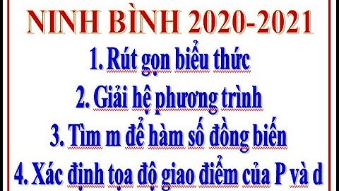 Hướng dẫn giải đề thi vào lớp 10 môn toán Ninh Bình năm 2020-2021 | Rút gọn biểu thức lớp 9
