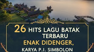 26 Hits Lagu Batak Terbaru 2025 || Enak Didenger Saat Santai dan Perjalanan Panjang || Penuh Makna